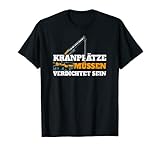 Kranplätze müssen verdichtet sein Kranfahrer Geschenk Spruch T-S