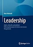 Leadership: Agile, virtuelle und globale Führungskonzepte in Zeiten von neuen Meg