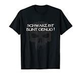 Schwarz ist bunt genug! - Totenkopf Geschenk Statement T-S