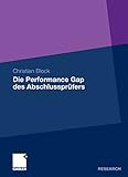 Die Performance Gap des Abschlussprüfers: Eine quantitative Analyse der Unabhängigkeit des Abschlussprü