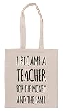 I Became A Teacher For The Money And The Fame Einkaufstasche Groceries Beige Shopping Bag