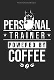 Personal Trainer Powered By Kaffee Notizbuch: 100 Seiten | Kariert | Gym Workout Coach Trainerin Fitnesstrainer Ausbildung Fitness Personal Trainer Beruf Coaching Sport T