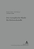 Der europäische Markt für Holzwerkstoffe (Sozialwissenschaftliche Schriften zur Forst- und Holzwirtschaft, Band 4)