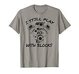 ICH SPIELE NOCH MIT BLOCKS Engine Shirt Racing Mechanic T-S