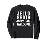 Jello Shots machen mich fantastisch lustig Alkohol Schnaps Sw