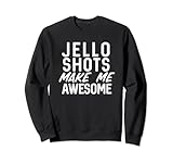 Jello Shots machen mich fantastisch lustig Alkohol Schnaps Sw