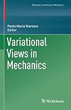 Variational Views in Mechanics (Advances in Mechanics and Mathematics) (English Edition)