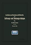 Leitfaden zum Berechnen und Entwerfen von Lüftungs- und Heizungs-Anlagen: Ein Hand- und Lehrbuch für Ingenieure und Architek