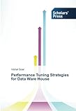 Performance Tuning Strategies for Data Ware H