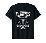 Es Kommt Darauf An Der Jurist Immer Jura Student Studium T-S