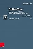 Of One Tree: Calvin on Jews and Christians in the Context of the Late Middle Ages (Refo500 Academic Studies (R5AS))