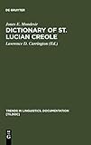 Dictionary of St. Lucian Creole: Part 1: Kwéyòl - English, Part 2: English - Kwéyòl (Trends in Linguistics. Documentation [TiLDOC], 7, Band 7)
