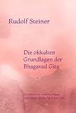 Die okkulten Grundlagen der Bhagavad Gita: Ein Zyklus von neun Vorträgen. Helsingfors, 28. Mai bis 5. Juni 1913