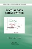 Textual Data Science with R (Chapman & Hall/Crc Computer Science & Data Analysis)