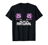 Yes They're Natural Dungeon Gamer Dice Board Dragon Player T-S