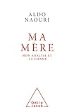 Ma Mère: Mon analyse et la sienne (French Edition)