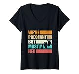 Damen Schwangerschaft Wir sind schwanger vorallem Sie Schwanger T-Shirt mit V