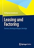 Leasing und Factoring: Formen, Rechtsgrundlagen, Verträg