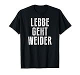 Lebbe geht weider Hessen Frankfurt T-Shirt FFM Geschenk