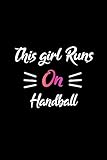 This girl runs on Handball: Black pink Handball girl notebook journal Handball student girl notebook gift Handball College Ruled Lined journal for Notes Handball practice log book gift for g