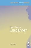 Hans-Georg Gadamer (Routledge Critical Thinkers) (English Edition)