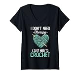 Damen I Don't Need Therapy I Just Need To Crochet Queen T-Shirt mit V
