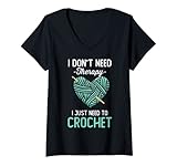 Damen I Don't Need Therapy I Just Need To Crochet Queen T-Shirt mit V