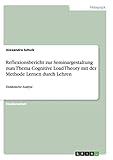 Reflexionsbericht zur Seminargestaltung zum Thema Cognitive Load Theory mit der Methode Lernen durch Lehren: Didaktische Analy