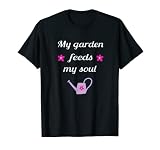 my garden feeds my soul, Spruch für Gärtner und Floristen T-S