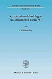 Gemeindenachbarklagen im öffentlichen Baurecht.: Interkommunaler Rechtsschutz im Bauleitplanungs- und Baugenehmigungsrecht nach den 'Zweibrücken'- und ... und 2007. (Schriften zum Öffentlichen Recht)