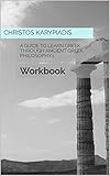 A guide to learn Greek through Ancient Greek Philosophy I: Workbook (English Edition)