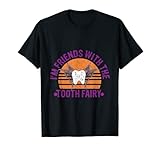 Ich bin befreundet mit der Zahnfee Dental Dentist T-S