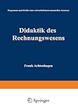 Didaktik des Rechnungswesens: Programm und Kritik eines w