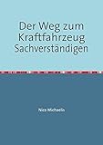 Der Weg zum Kraftfahrzeug Sachverständigen: Der Kfz-Sachverständig