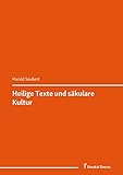 Heilige Texte und säkulare Kultur: (Zwischen Babel und Jerusalem – Aspekte von Sprache und Übersetzung) (Ost-West-Express. Kultur und Übersetzung 34)