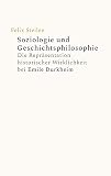 Soziologie und Geschichtsphilosophie: Die Repräsentation historischer Wirklichkeit bei Emile Durk