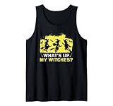 What's up my witches? Halloween Designs für Okkulte Hexen Tank Top