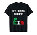 It’s coming to Rome italienische Flagge Italien Mannschaft T-S