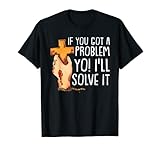 Wenn du ein Problem hast, wirst du es lösen Christmas Jesus Cross T-S