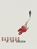 Baghdad in my Shadow