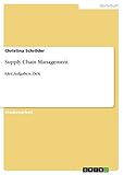 Supply Chain Management: Idee, Aufgaben, Z