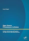 Open Source E-Commerce Leitfaden: Analyse, Evaluierung und Vergleich von Open Source Web-Shop Sy