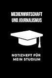 Notizheft für mein Studium: Medienwirtschaft und Journalismus: 6x9 Notizbuch, ideal für alle Studenten, halte alle wichtigen Notizen zum Studium hier ... als Geschenk für Freunde und Familie geeig