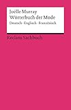 Wörterbuch der Mode: Deutsch – Englisch – Französisch (Reclams Universal-Bibliothek)