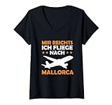 Damen Mir Reichts Ich Fliege Nach Mallorca - Mallorca Urlaub T-Shirt mit V