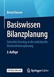 Basiswissen Bilanzplanung: Schneller Einstieg in die individuelle Unternehmensplanung