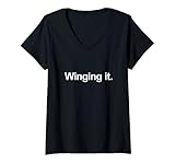 Damen Winging it – lustige Nachricht für Erwachsene T-Shirt mit V