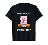 Schweineliebhaber Wenn ich Moody bin Gib mir Foody Lustiges Hangry Piggy T-S