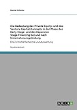 Die Bedeutung des Private Equity- und des Venture Capital-Konzepts in der Phase des Early Stage- und des Expansion Stage-Financing bei und nach ... Eine kritische Recherche und Auswertung