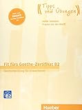Fit fürs Goethe-Zertifikat B2: Deutschprüfung für Erwachsene.Deutsch als Fremdsprache / Übungsbuch mit Audios online (Fit für ... Erwachsene)